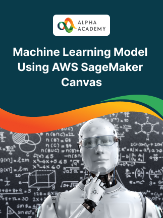 Machine Learning Model Using AWS SageMaker Canvas - Alpha Academy Key - GLOBAL