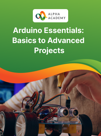 Arduino Essentials: Basics to Advanced Projects - Alpha Academy Key - GLOBAL