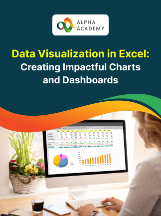 Data Visualization in Excel: Creating Impactful Charts and Dashboards - Alpha Academy