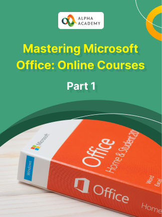 Mastering Microsoft Office: Online Courses Bundle - Part 1 - Alpha Academy