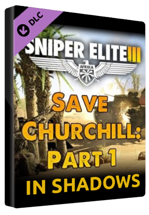 Sniper Elite 3 - Save Churchill Part 1: In Shadows Steam Gift GLOBAL