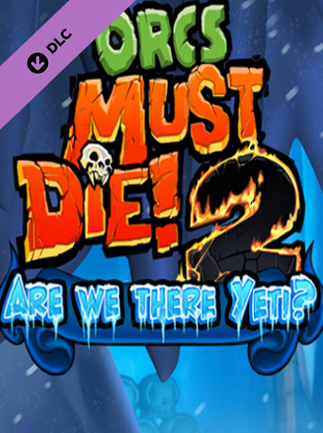 Orcs Must Die 2 - Are We There Yeti? Steam Key GLOBAL