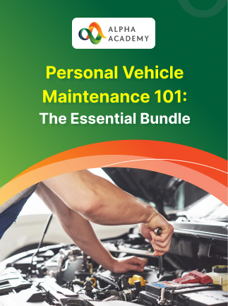 Personal Vehicle Maintenance 101: The Essential Bundle - Alpha Academy
