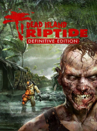 Dead Island: Riptide | Definitive Edition (PC) - Steam Gift - GLOBAL